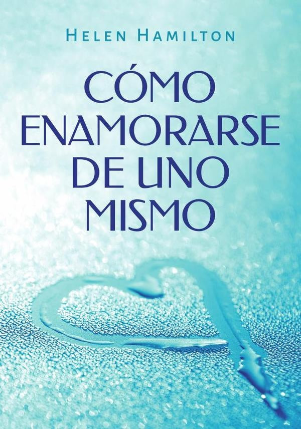 Cómo enamorarse de uno mismo | Helen Hamilton