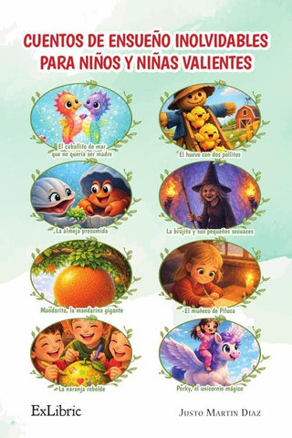Cuentos de ensueño inolvidables para niños y niñas valientes | Justo Martín Díaz