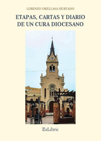 Etapas, cartas y diario de un cura diocesano | Lorenzo Orellana Hurtado