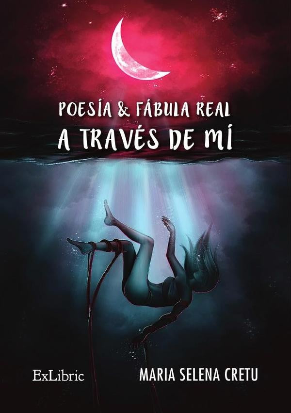 Poesía y fábula real a través de mí | Maria Selena Cretu