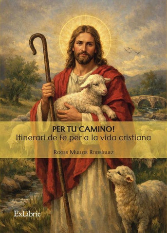 Per tu camino! Itinerari de fe per a la vida cristiana | Roger Mullor Rodríguez
