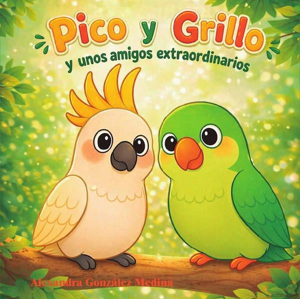 Las aventuras de Pico y Grillo y unos amigos extraordinarios | González Medina Alexandra