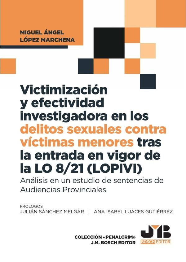 Victimización y efectividad investigadora en los delitos sexuales contra victimas menores tras la en | Miguel Ángel López Marchena