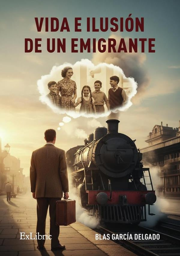 Vida e ilusión de un emigrante | Blas García Delgado
