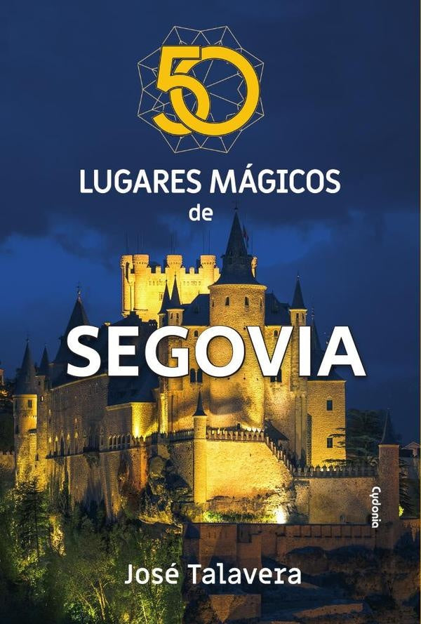 50 lugares mágicos de Segovia | José Talavera