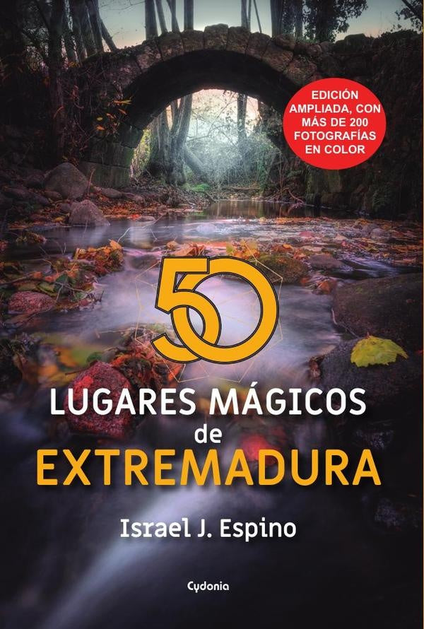 50 lugares mágicos de Extremadura - edición ampliada | Israel J. Espino