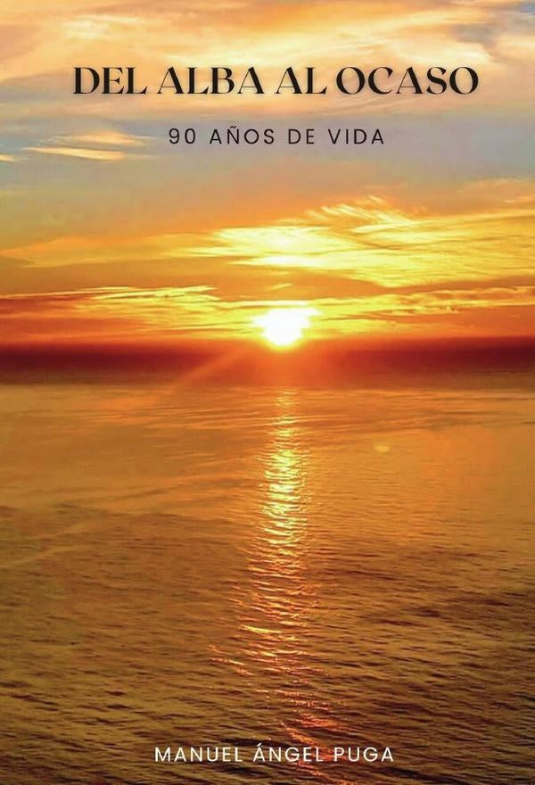 Del alba al ocaso | Manuel Ángel Puga