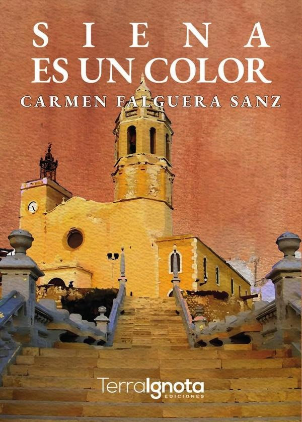 Siena es un color | Carmen Falguera Sanz