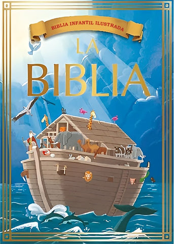 LA BIBLIA - INFANTIL ILUSTRADA