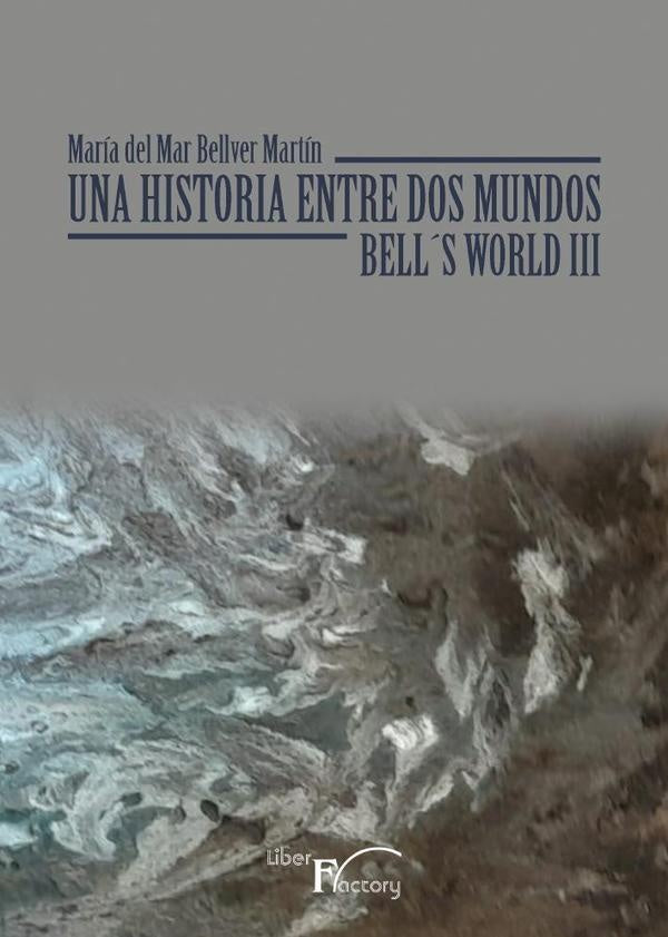 Una historia entre dos mundos | María Del Mar Bellver Martín