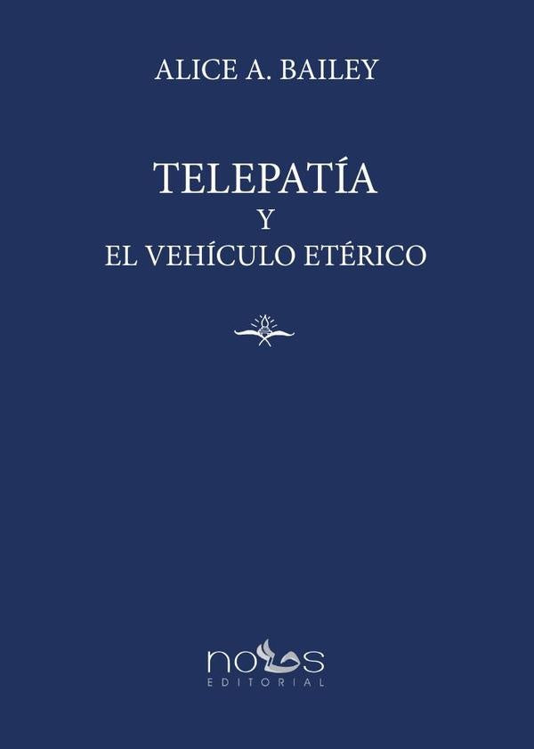 Telepatía y el vehículo etérico  | ALICE BAILEY