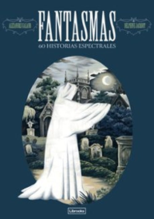 FANTASMAS: 60 HISTORIAS ESPECTRALES | ALEXANDRE GALAND