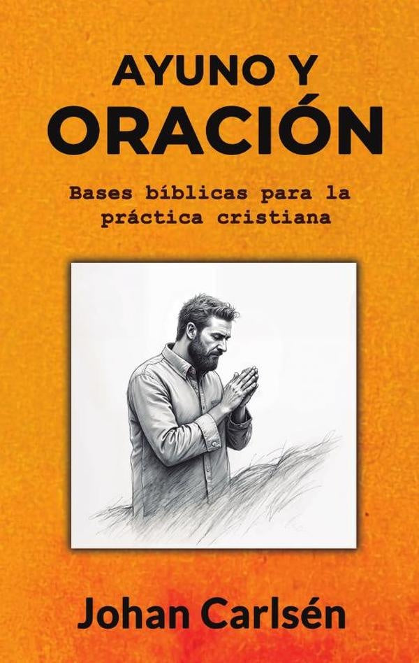 Ayuno y oración | Johan Carlsén