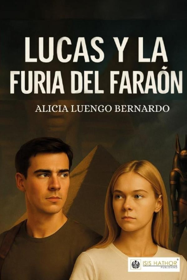 Lucas y la furia del faraón | Alicia Luengo Bernardo