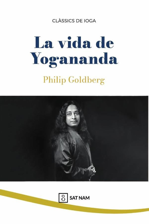 La vida de Yogananda | Philip Goldberg