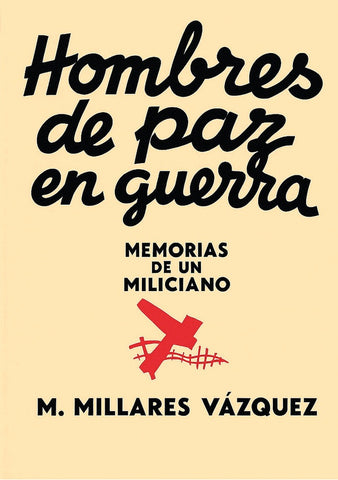 Hombres de Paz en Guerra | Manuel Millares Vazquez