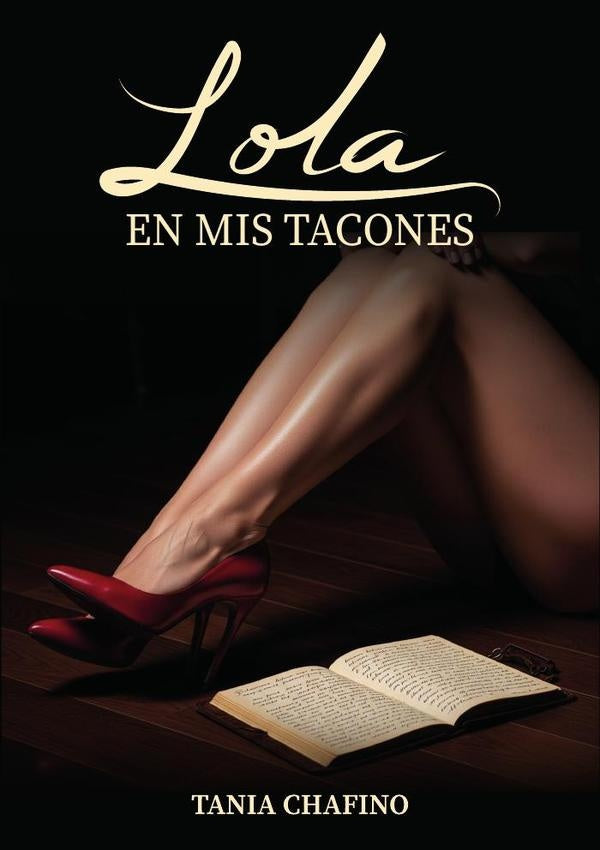 Lola en mis tacones | Tania Chafino Vera