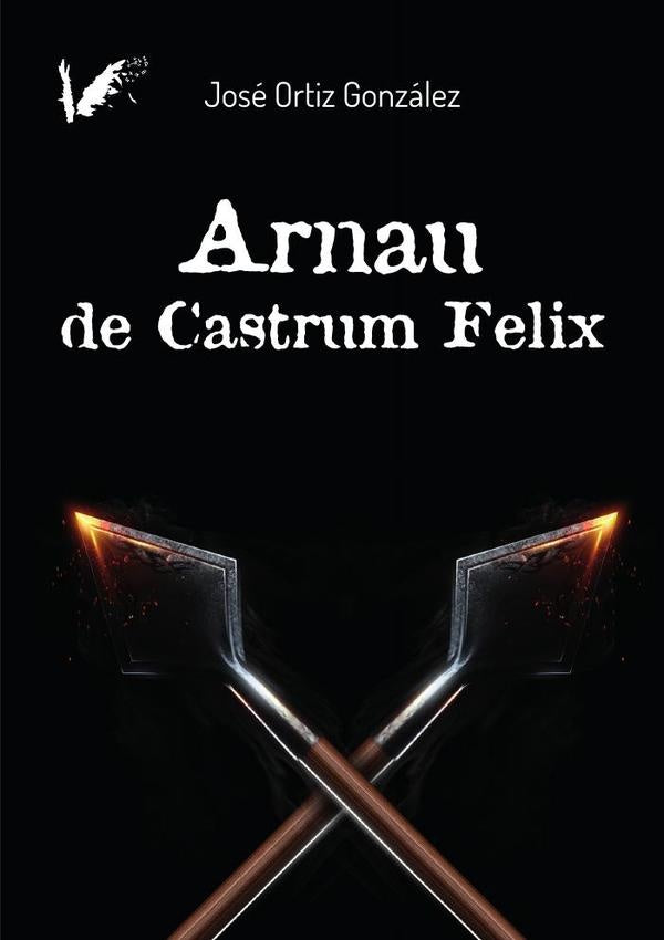 Arnau de Castrum Felix | José Ortiz González