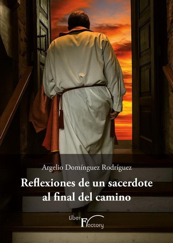 Reflexiones de un sacerdote al final del camino | Argelio Domínguez Rodríguez