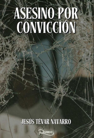 Asesino por convicción | Jesús Tévar Navarro