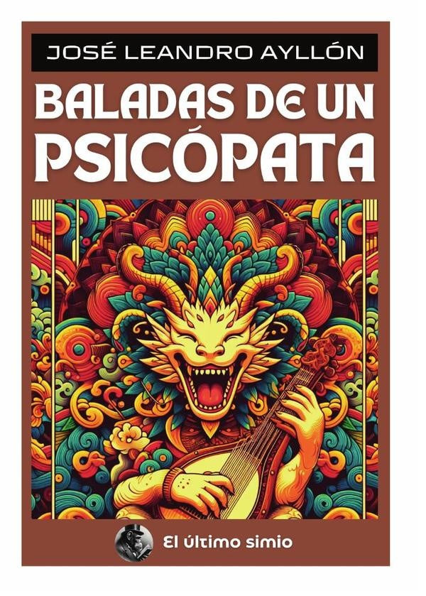 Baladas de un psicópata  | José Leandro Ayllón