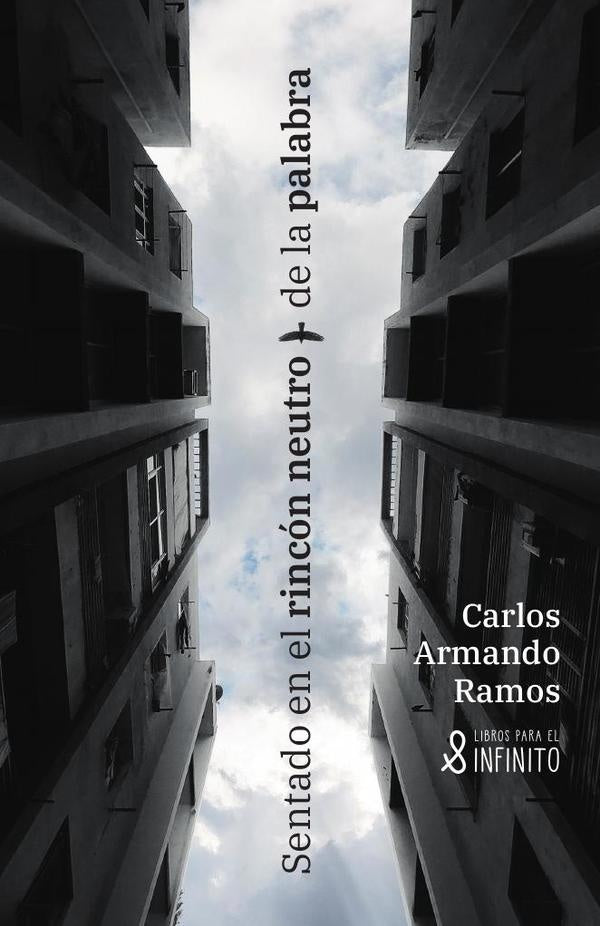 Sentado en el rincón neutro de la palabra | Carlos Armando Ramos