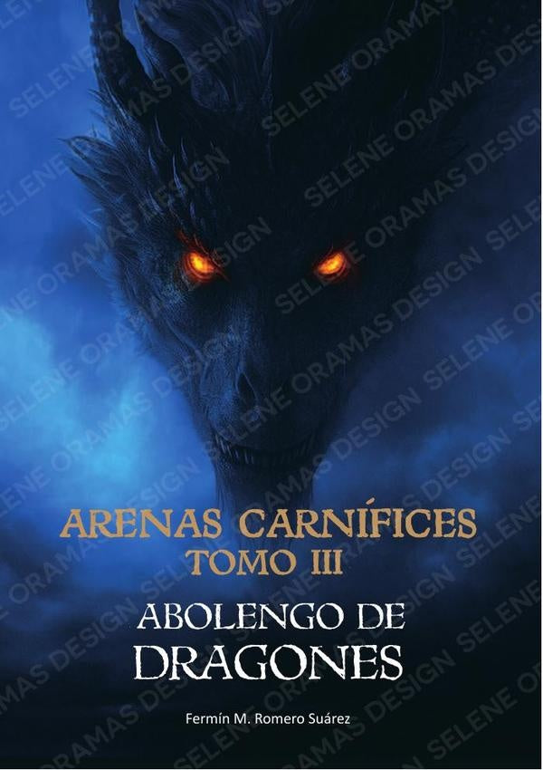 Arenas carnífices.  Tomo III | Fermín Romero Suárez