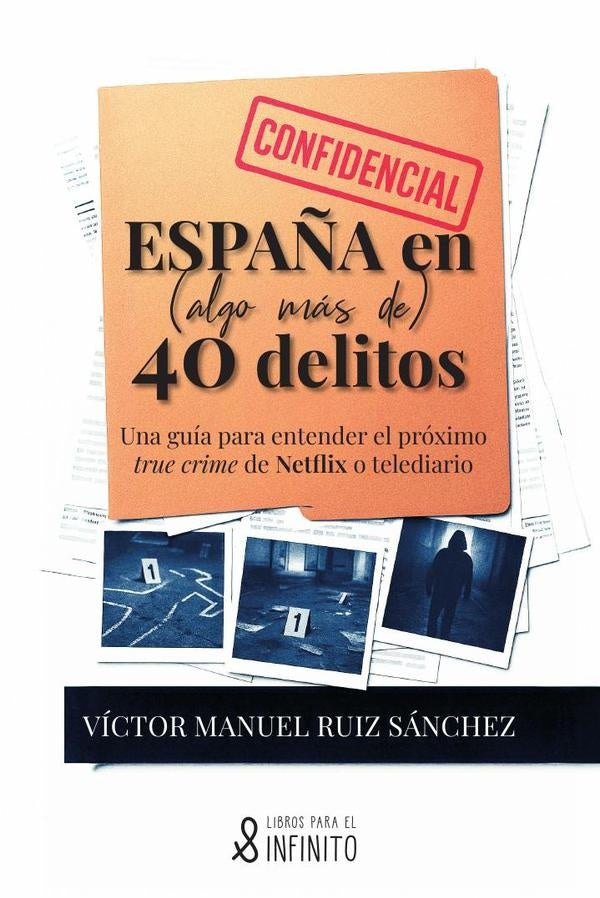 España en (algo más de) 40 delitos | Víctor Manuel  Ruiz Sánchez