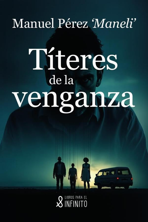 Títeres de la venganza | Manuel Pérez 'Maneli'