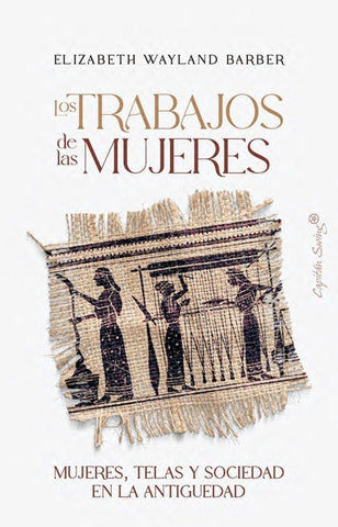 LOS TRABAJOS DE LAS MUJERES | Elizabeth  Wayland Barber