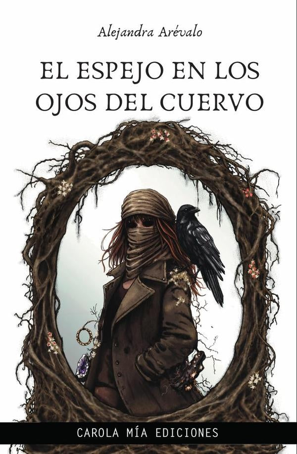 El espejo en los ojos del cuervo  | Alejandra Arévalo