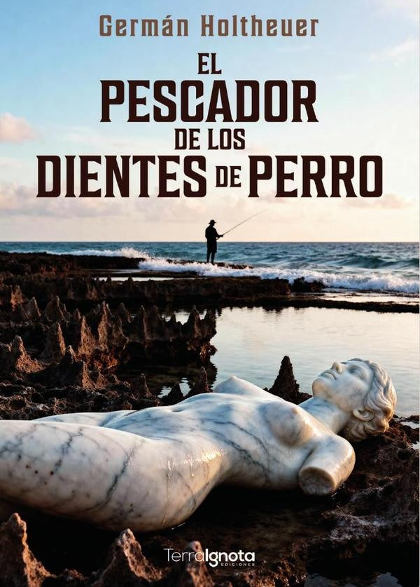 El pescador de los dientes de perro | Germán  Holtheuer