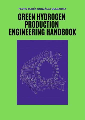 Green Hydrogen Production Engineering Handbook | Pedro María González Olabarria