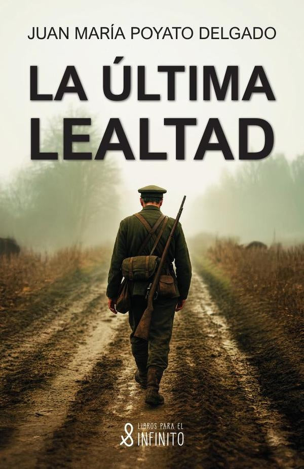 La última lealtad | Juan María Poyato Delgado