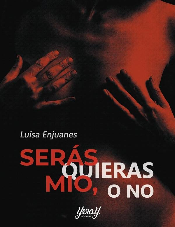 Serás mío, quieras o no  | Luisa Enjuanes
