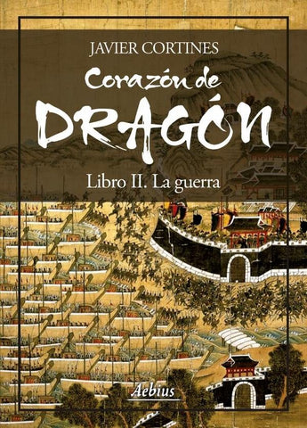 Corazón de dragón - Libro II | Javier Cortines
