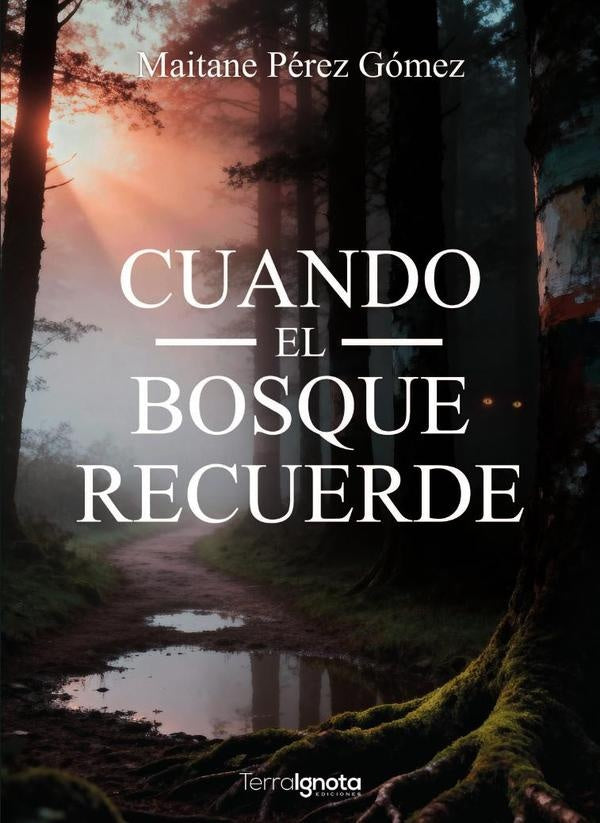 Cuando el bosque recuerde | Maitane Pérez Gómez