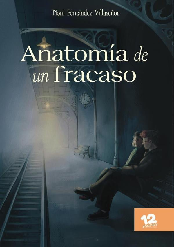 Anatomía de un fracaso | Noni Fernández Villaseñor