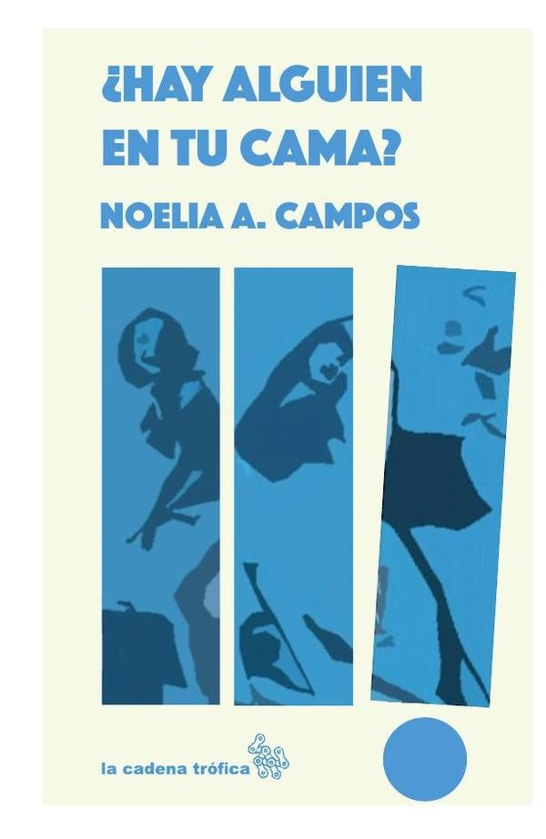 ¿Hay alguien en tu cama? | Noelia A. Campos