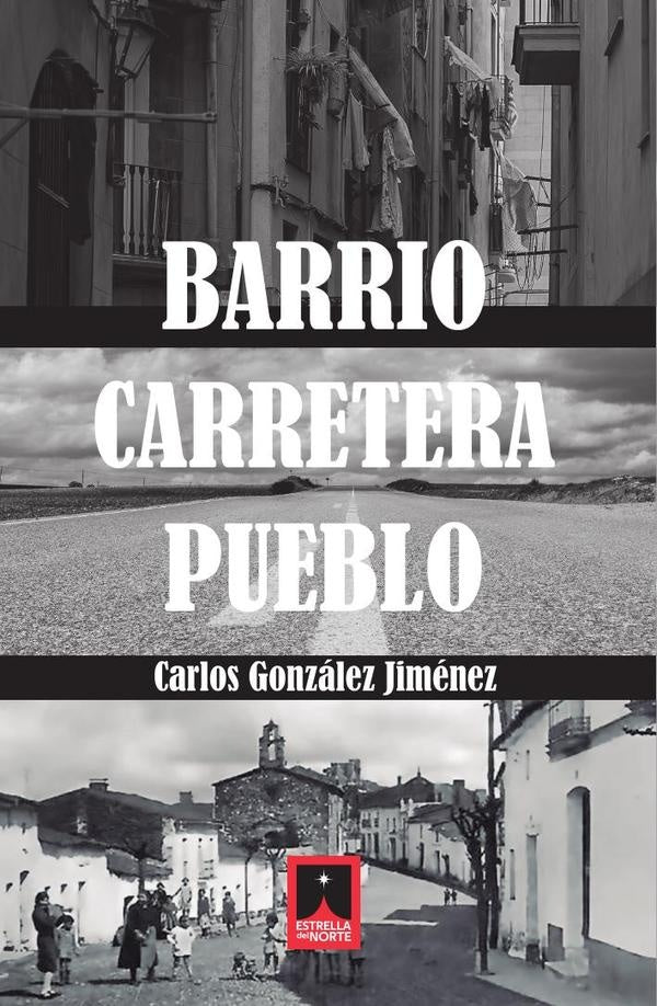 Barrio, carretera, pueblo | Carlos González Jiménez