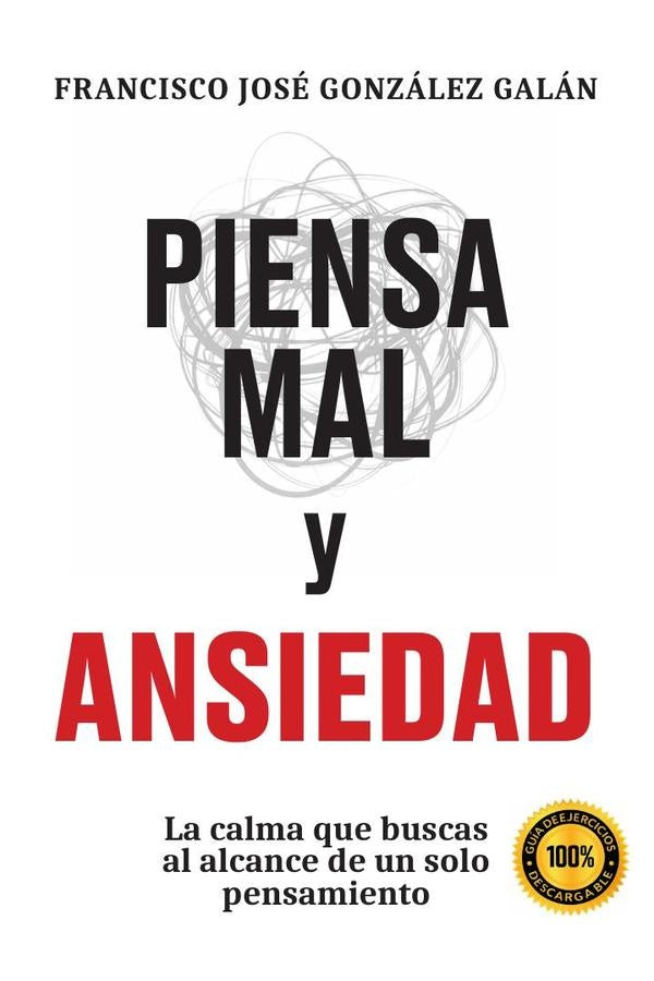 Piensa mal y ansiedad | Francisco José González Galán