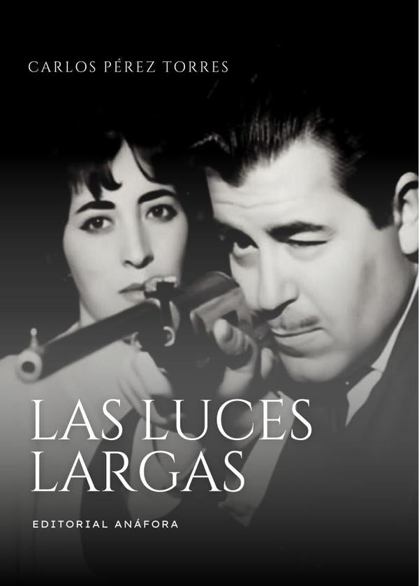 Las luces largas  | Carlos Pérez Torres