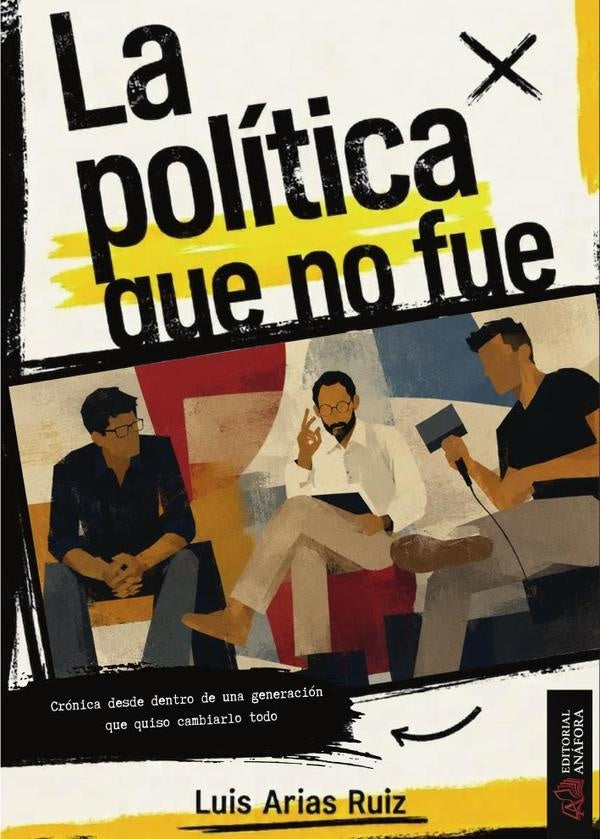La política que no fue  | Luis Arias Ruiz