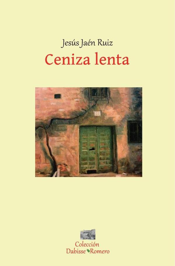 Ceniza lenta  | JESUS  JAEN RUIZ