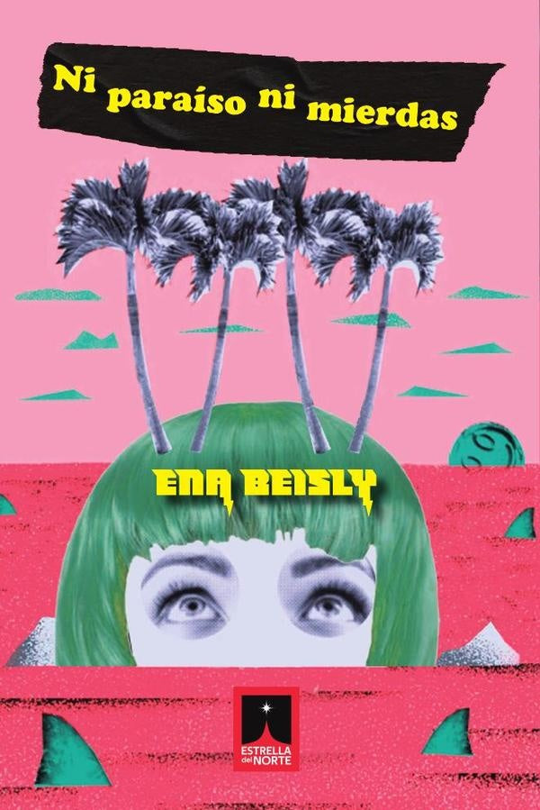 Ni paraíso ni mierdas | Ena Beisly