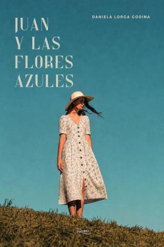 Juan y las flores azules | Daniela Lorca Codina