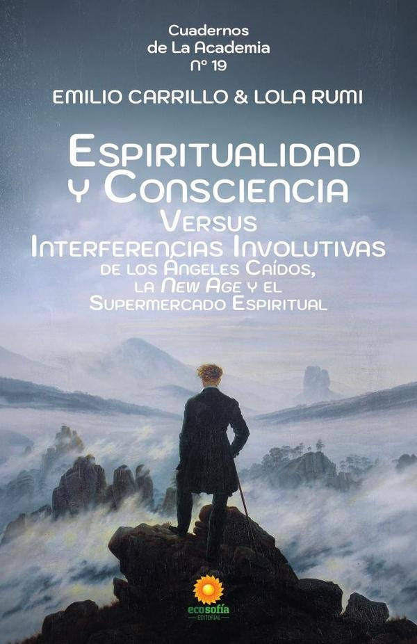 Espiritualidad y Consciencia Versus Interferencias Involutivas de los Ángeles Caídos, la New Age y e | Carrillo, Rumi