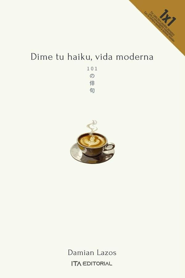 Dime tu Haiku, Vida Moderna | Damian  Lazos