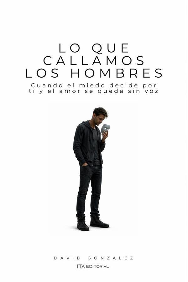 Lo que callamos los hombres | David González
