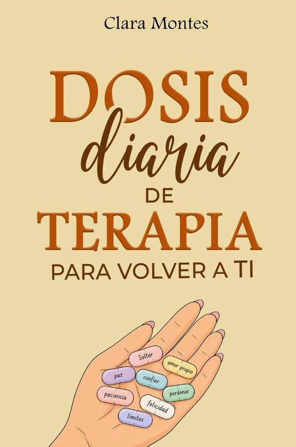 Dosis diaria de terapia para volver a ti | CLARA MONTES